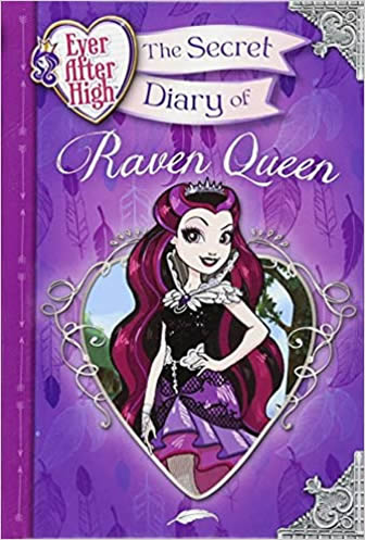 Ever After High: The Secret Diary of Raven Queen by author Heather Alexander
