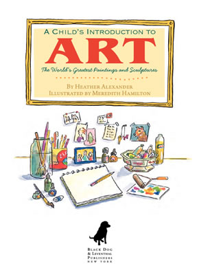 A Child's Introuction To Art by author Heather Alexander