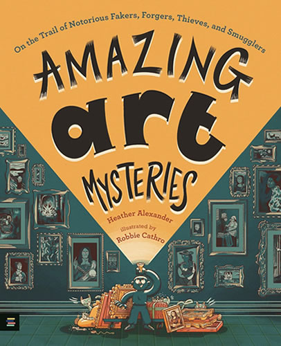 Amazing Art Mysteries by author Heather Alexander