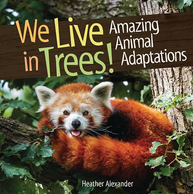 We Live in Trees! by author Heather Alexander